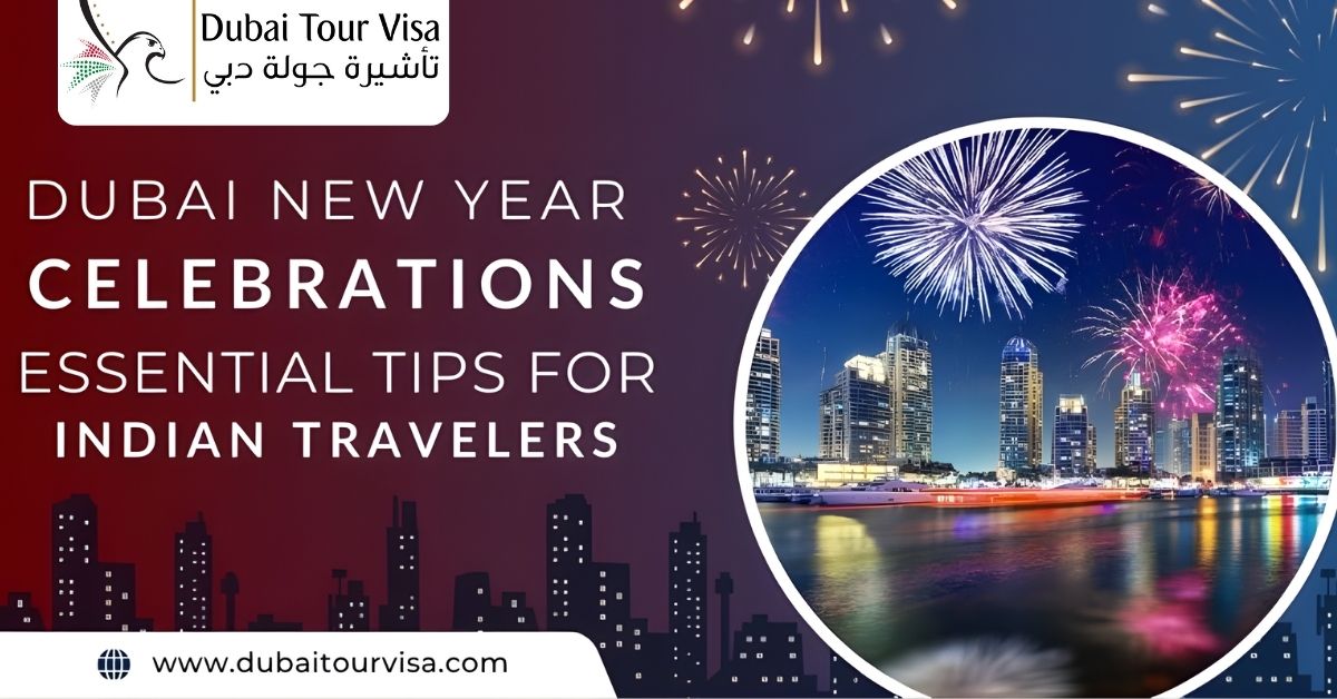 Dubai New Year Celebrations: Essential Tips for Indian Travelers